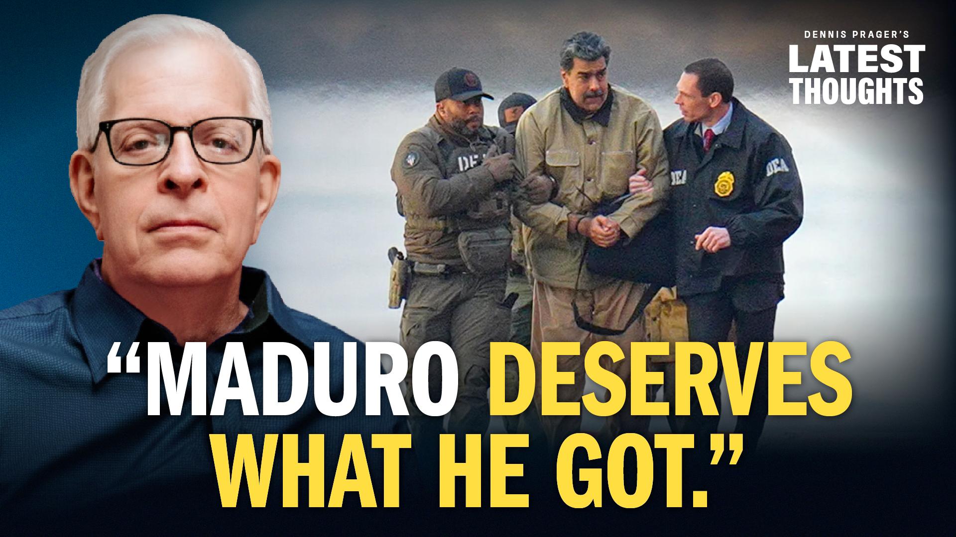 Does Maduro Deserve What He Got?