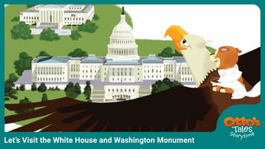 Let's Visit the White House & Washington Monument