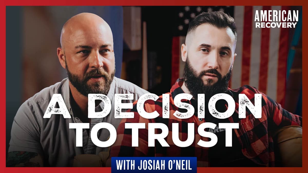A Decision to Trust: Turning Our Lives Over to God with Josiah O’Neil