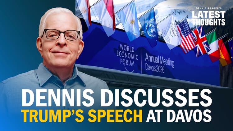 Dennis Prager Reacts to President Trump’s Davos Speech