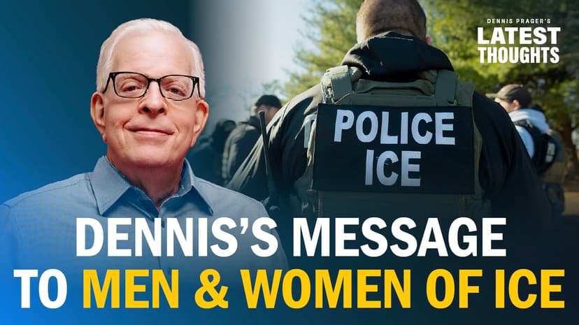 Dennis Prager Thanks Ice Officers For Their Brave Work