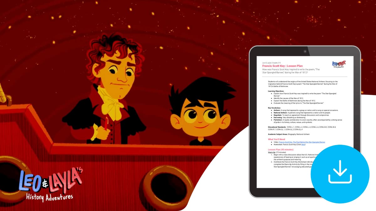 "Leo & Layla: Francis Scott Key" Lesson Plan 