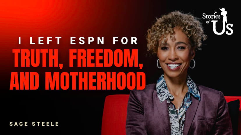 Sage Steele: I Left ESPN for Truth, Freedom, and Motherhood