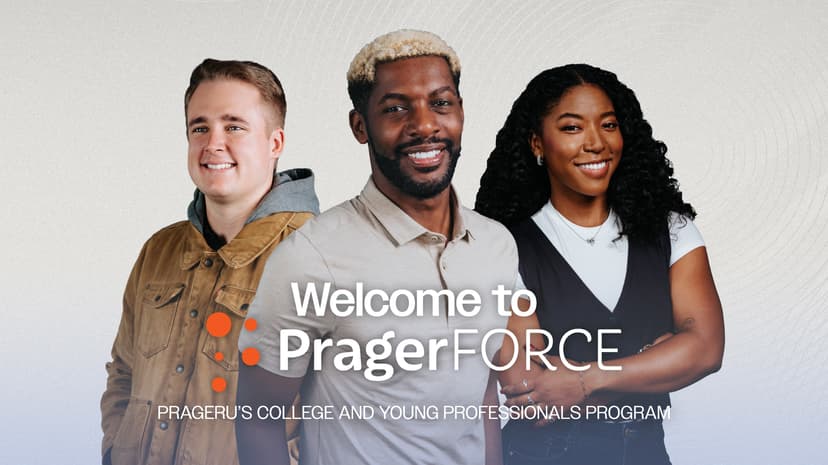 Welcome to PragerFORCE: PragerU’s College and Young Professionals Program