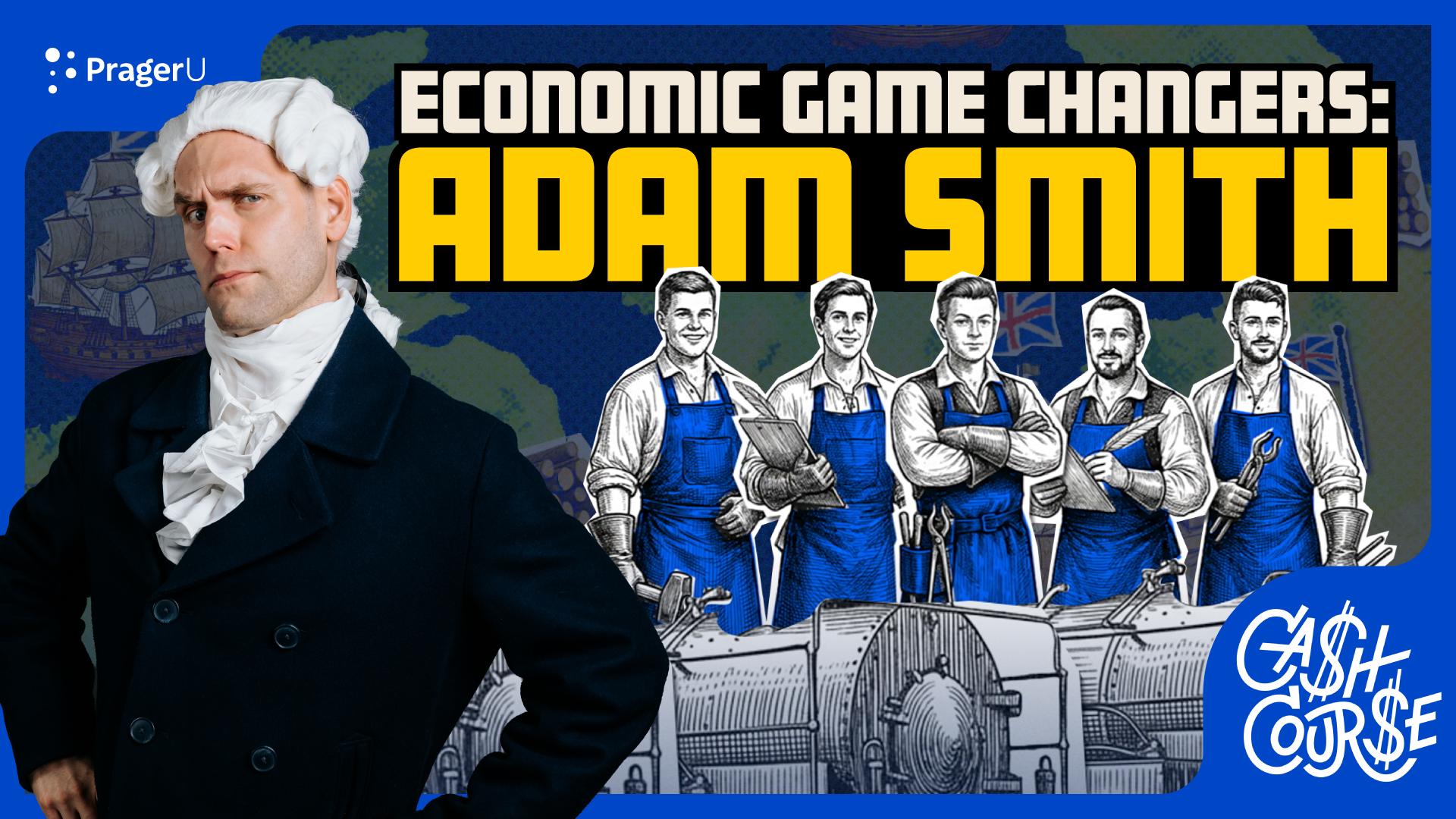 Economic Game Changers: Adam Smith