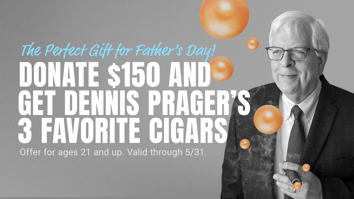 Donate $150+ to Get Dennis Prager’s 3 Favorite Cigars