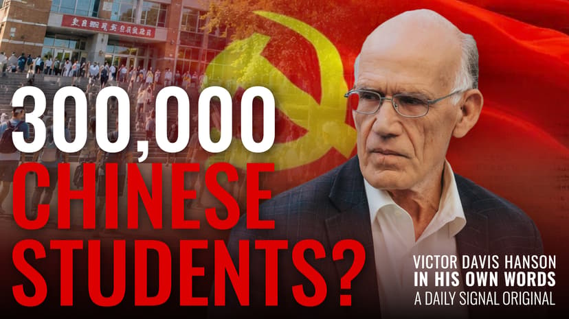 The Real Danger of 300,000 Chinese Students in US Colleges | Victor Davis Hanson