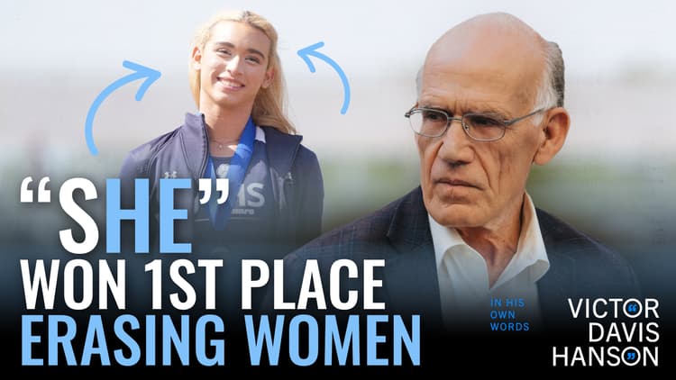 Erasing Women’s Sports: The High School Track Injustice | Victor Davis Hanson