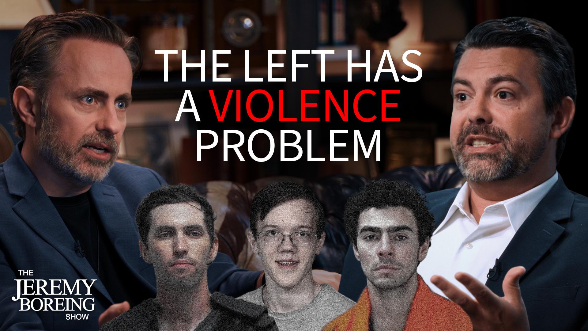Three Waves of Left-Wing Violence in America—We're in the Third One Now | Ep. 31 w/ Noah Rothman
