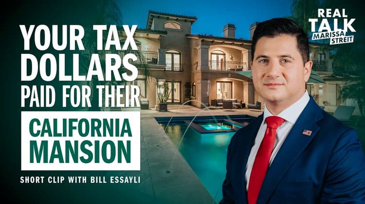 Your Tax Dollars Paid for Their California Mansion