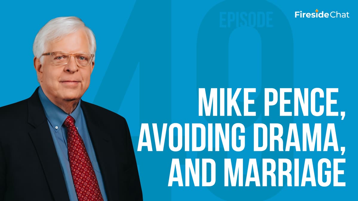 Fireside Chat Ep. 49 - Mike Pence, Avoiding Drama, and Marriage