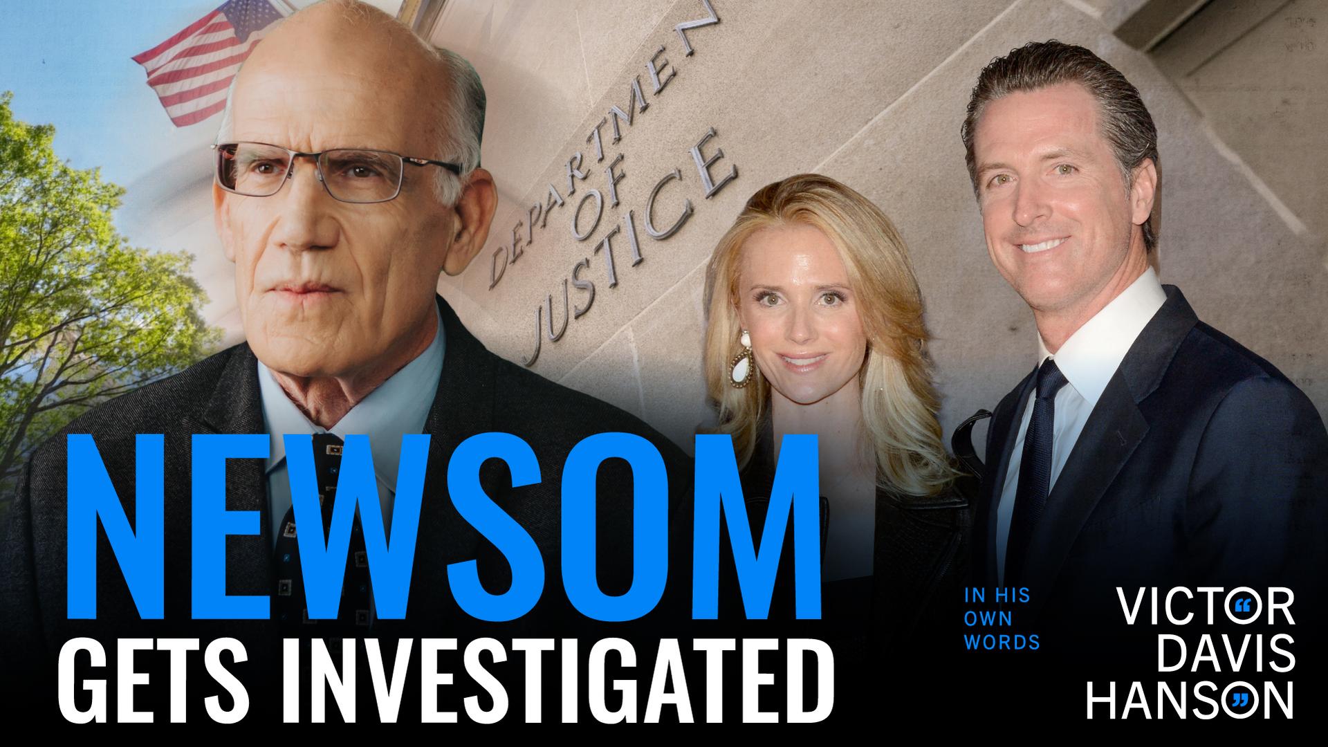 Newsom Under Investigation: Will the DOJ Finally Act? | Victor Davis Hanson