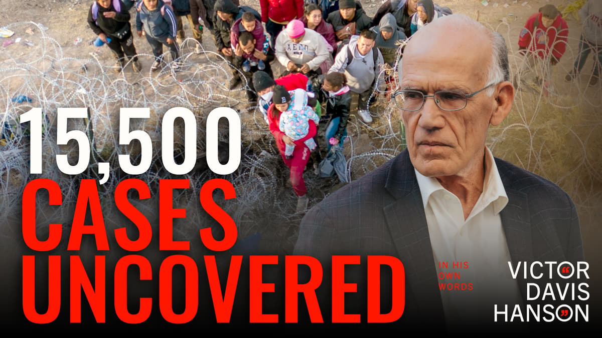 Inside the 15,500 "Super Sponsor" Cover-Up at the Border | Victor Davis Hanson
