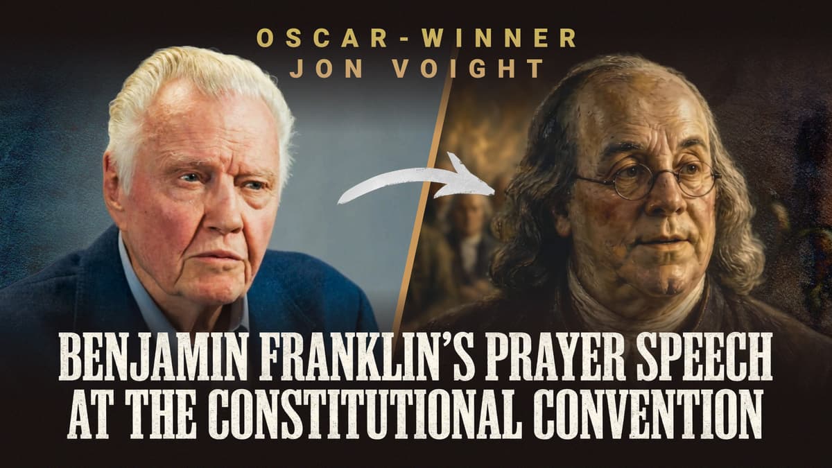Oscar Winner Jon Voight Recreates Ben Franklin's "Prayer Speech"