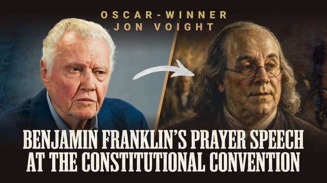Oscar Winner Jon Voight Recreates Ben Franklin's "Prayer Speech"