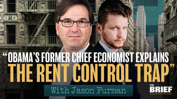 Obama’s Former Chief Economist Explains the Rent Control Trap | The Brief
