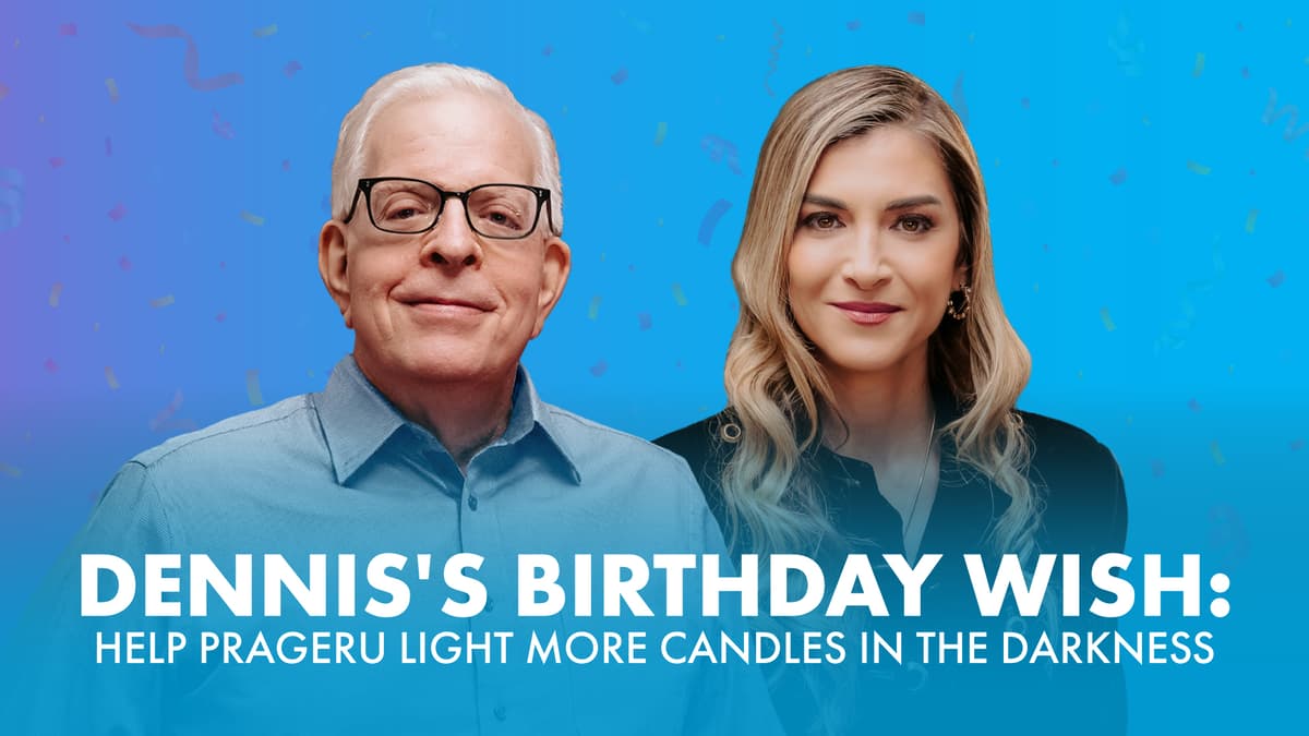 Dennis's Birthday Wish: Help PragerU Light More Candles in the Darkness