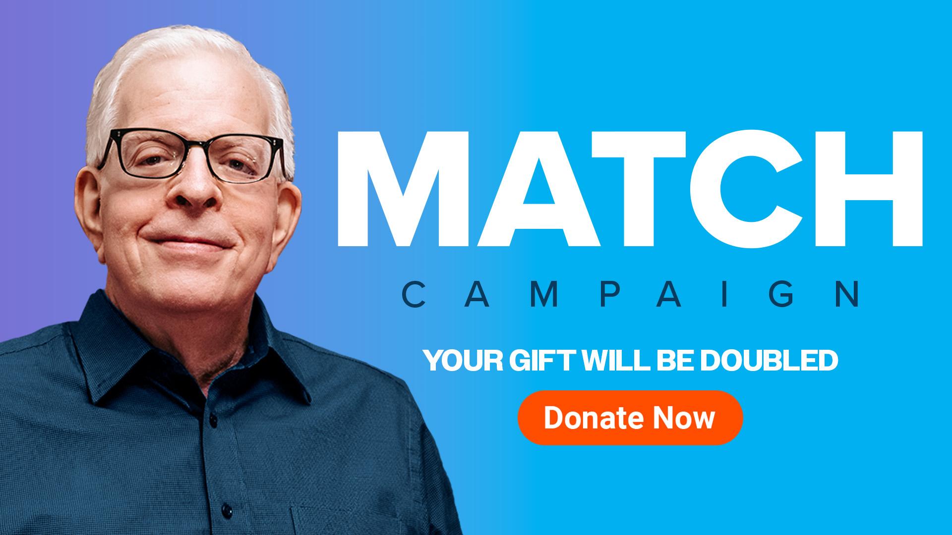 2X MATCH: Your gift DOUBLED