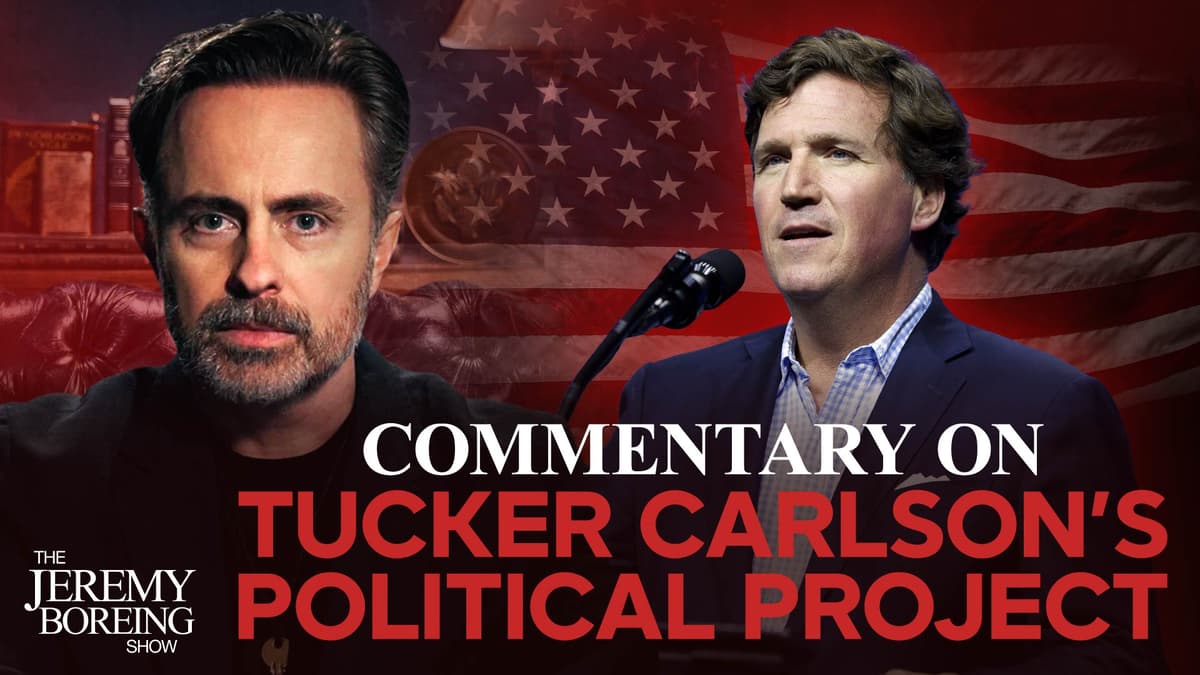 Commentary on Tucker Carlson's Political Project | Ep. 48