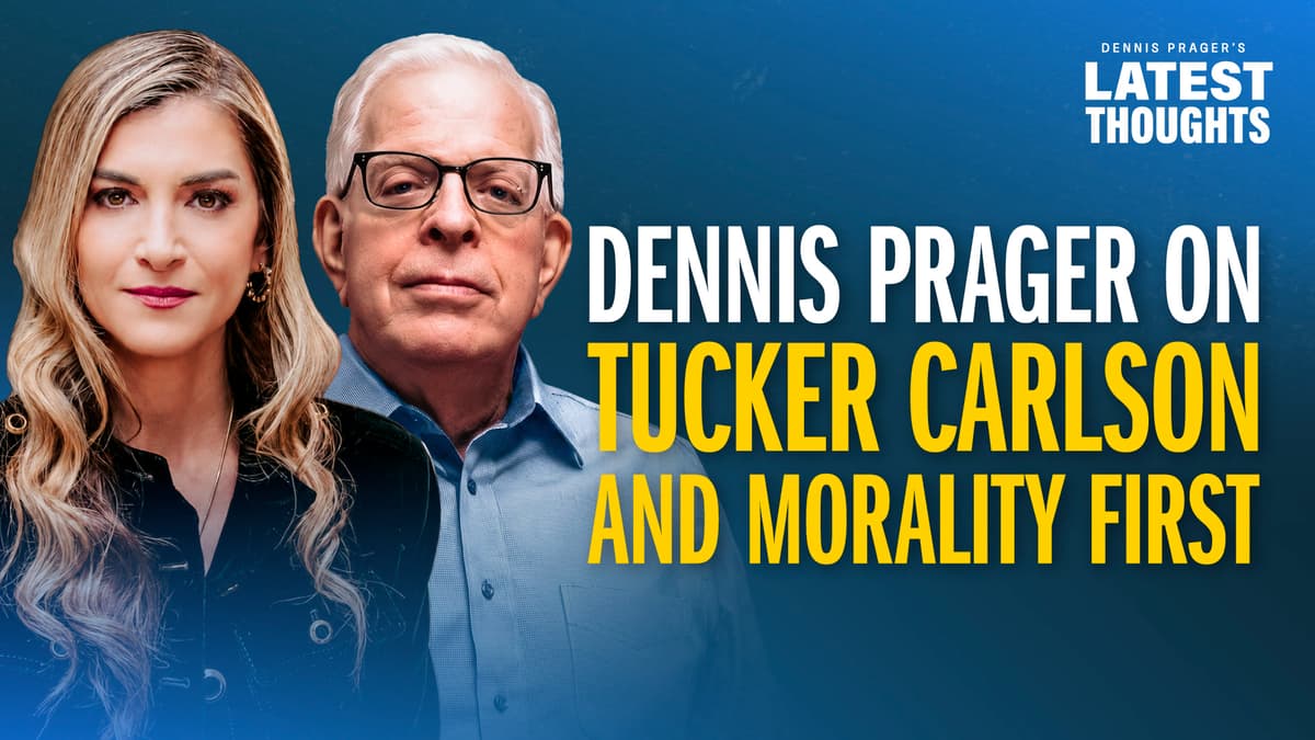 Dennis Prager on Tucker Carlson and Morality First 