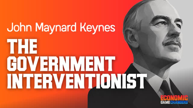 John Maynard Keynes—The Government Interventionist