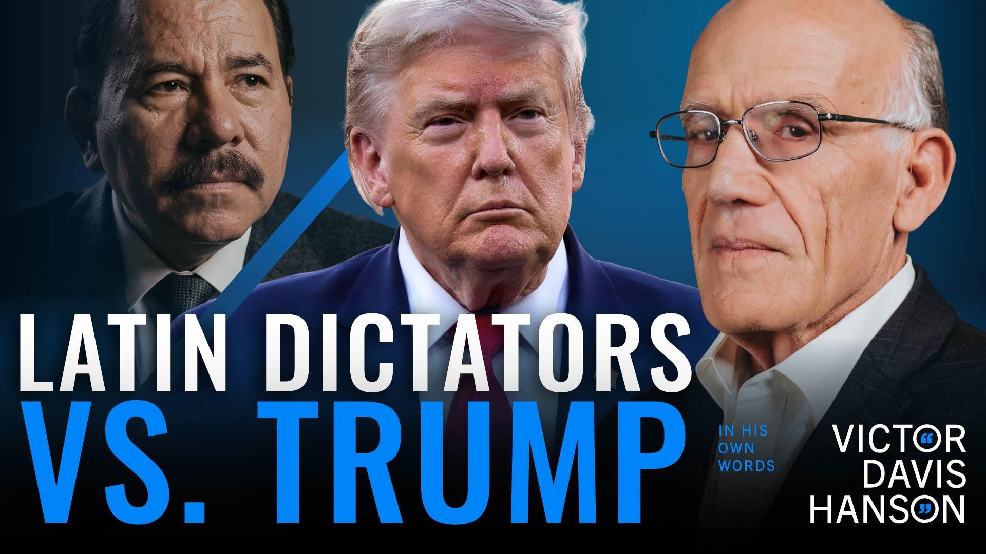 Why Latin American Dictators Are Terrified of Trump