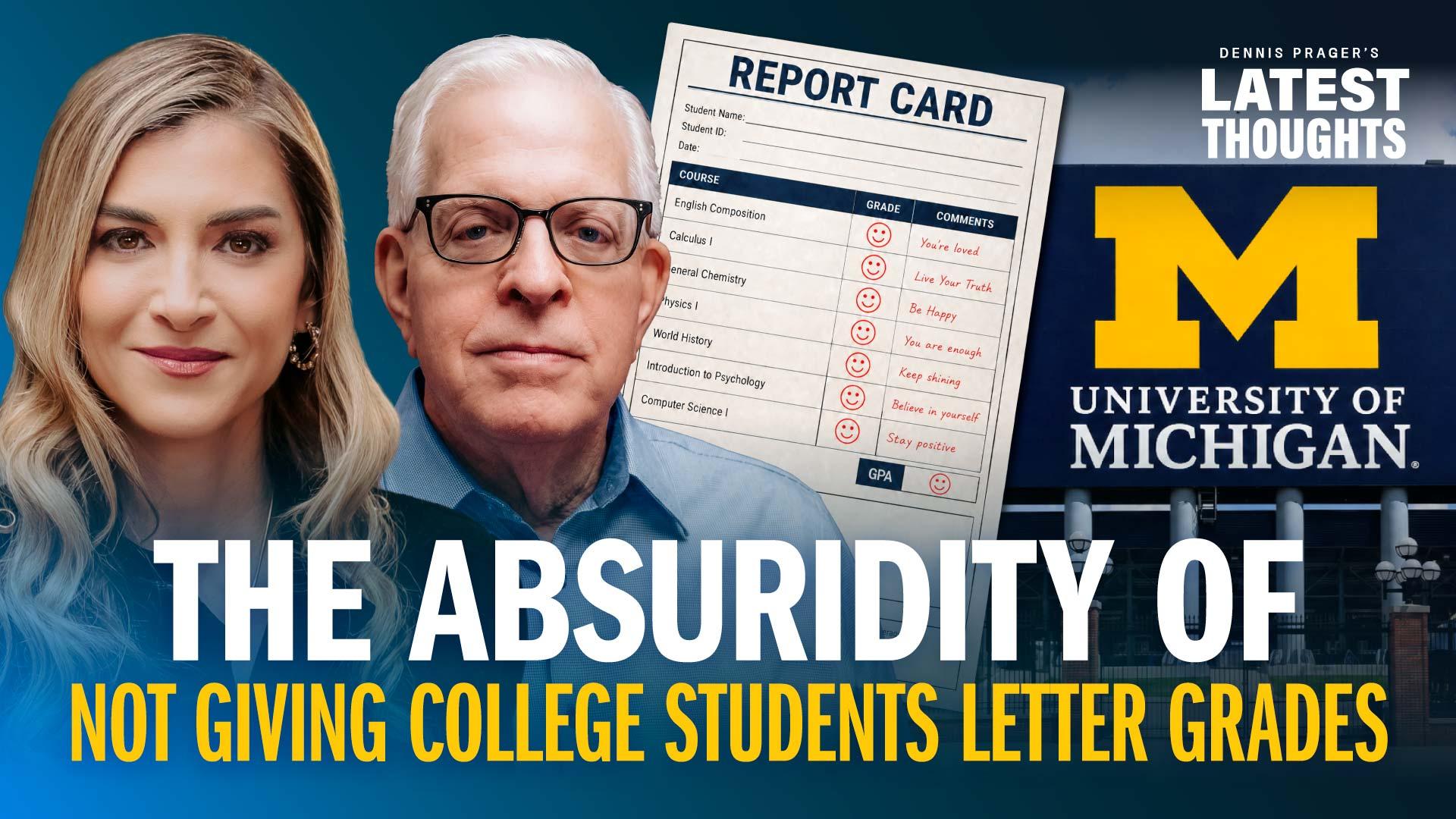 Dennis Prager on The Absurdity of Not Giving College Students Letter Grades