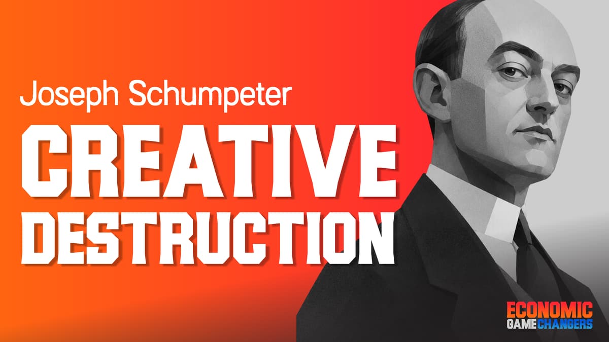 Joseph Schumpeter—Creative Destruction