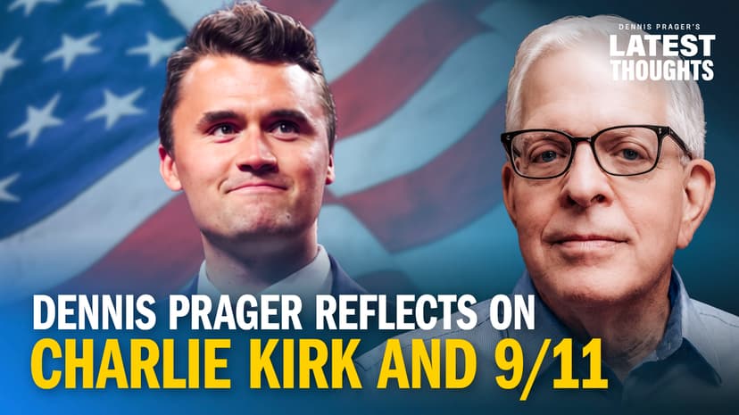 Dennis Prager Reflects on Charlie Kirk and 9/11