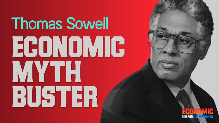 Thomas Sowell—Economic Myth Buster