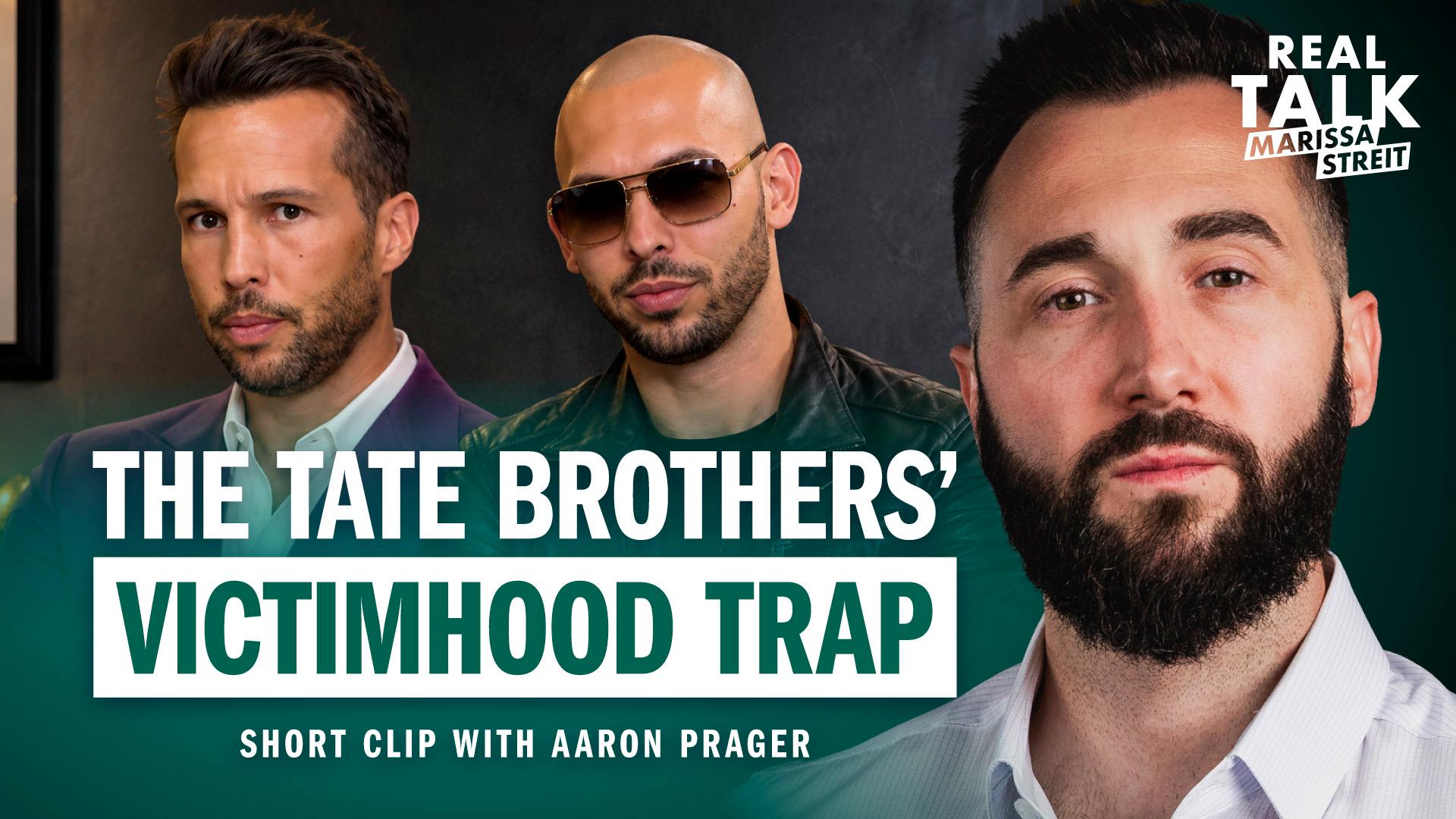 The Tate Brothers’ Victimhood Trap
