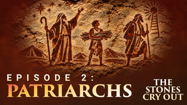 The Stones Cry Out: Episode 2—Patriarchs