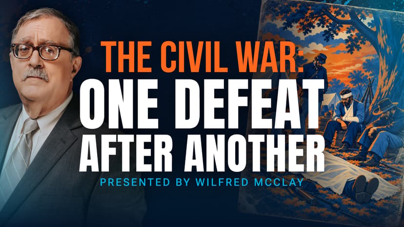 The Civil War: One Defeat after Another