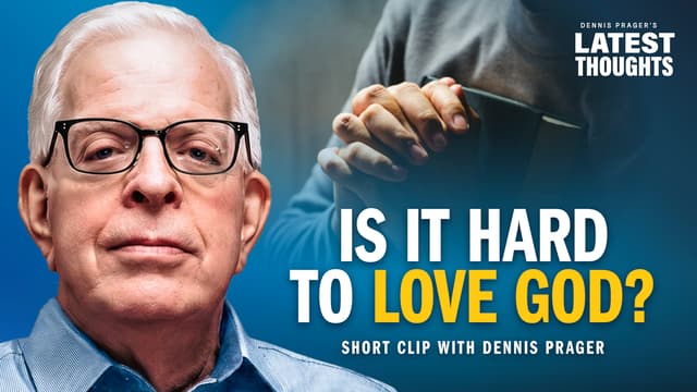 Is It Hard to Love God?