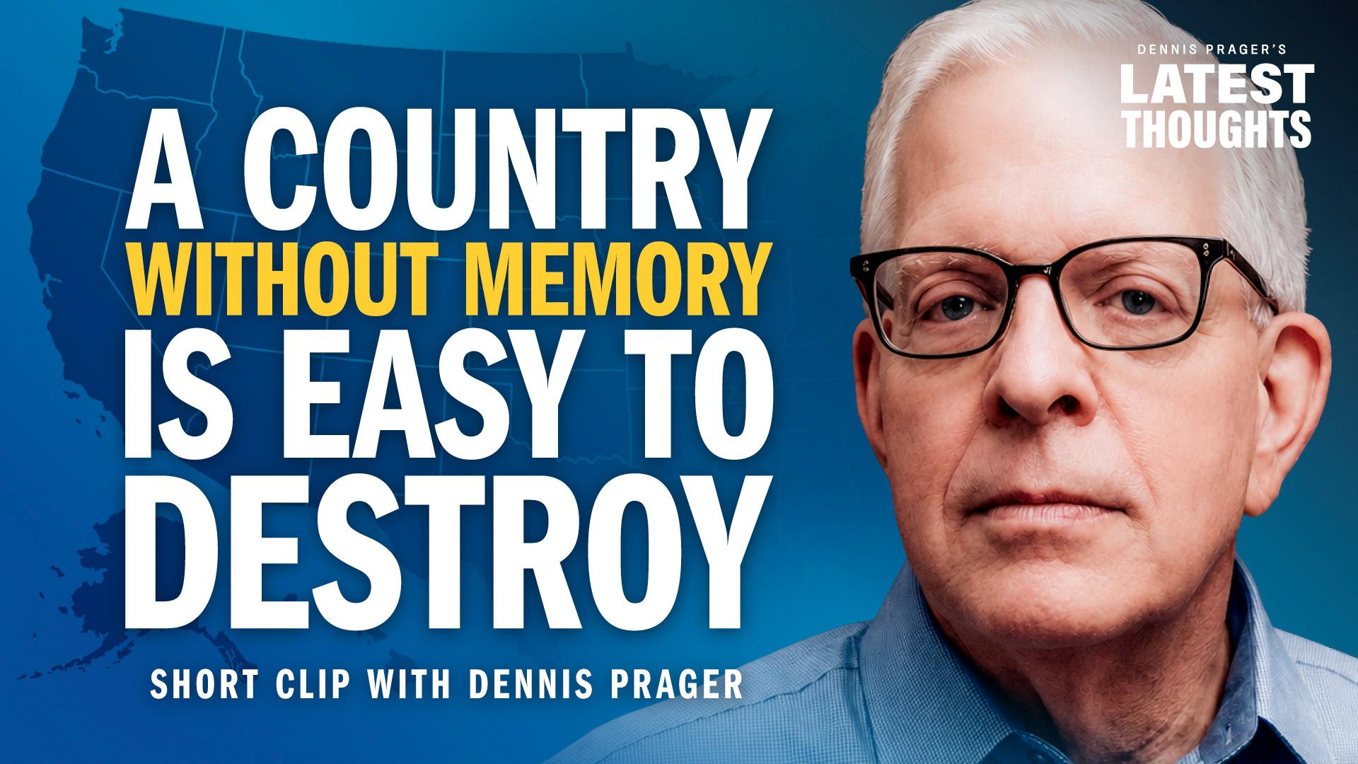  A Country Without Memory Is Easy to Destroy