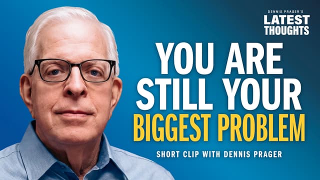 You Are Still Your Biggest Problem