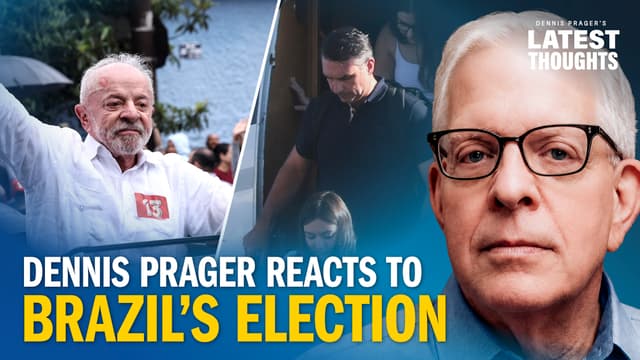 Dennis Prager Reacts to Brazil’s Election