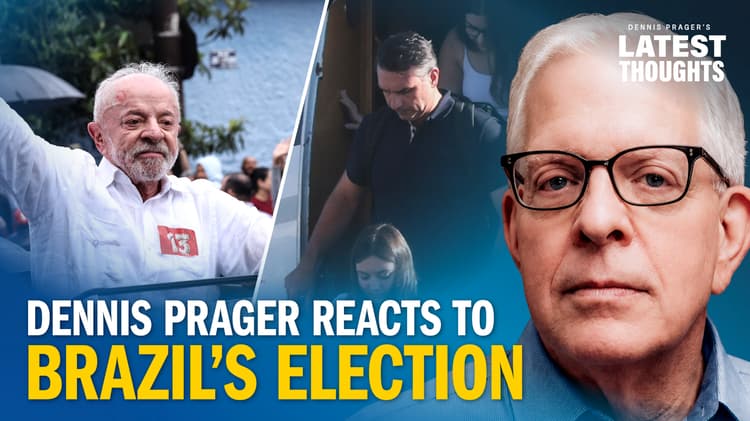 Dennis Prager Reacts to Brazil’s Election