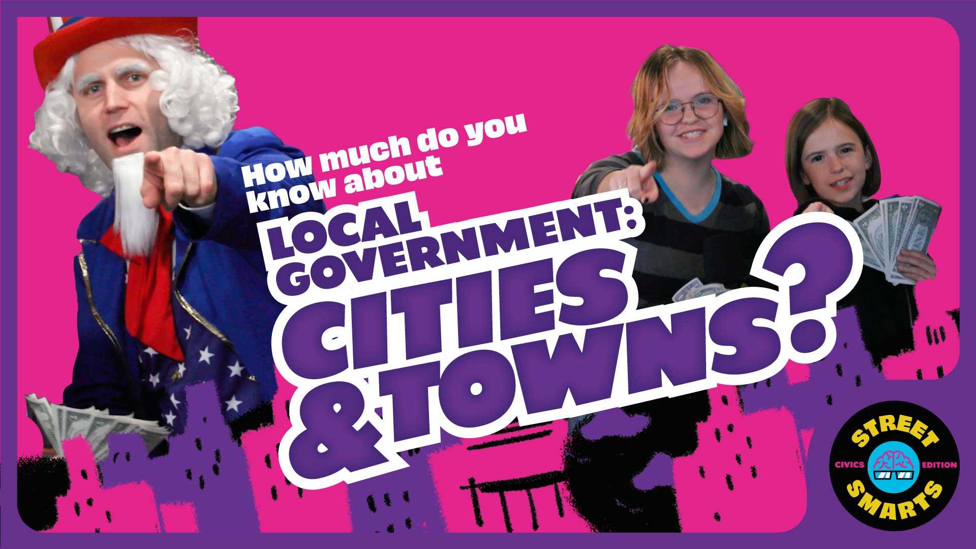 Street Smarts: Local Government — Cities and Towns