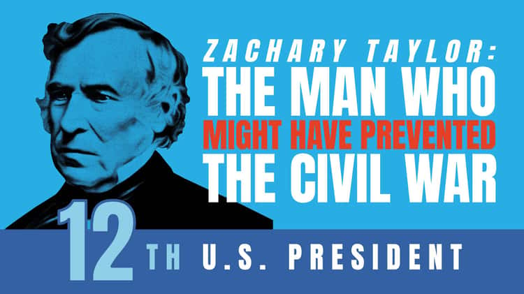 Zachary Taylor: The Man Who Might Have Prevented the Civil War