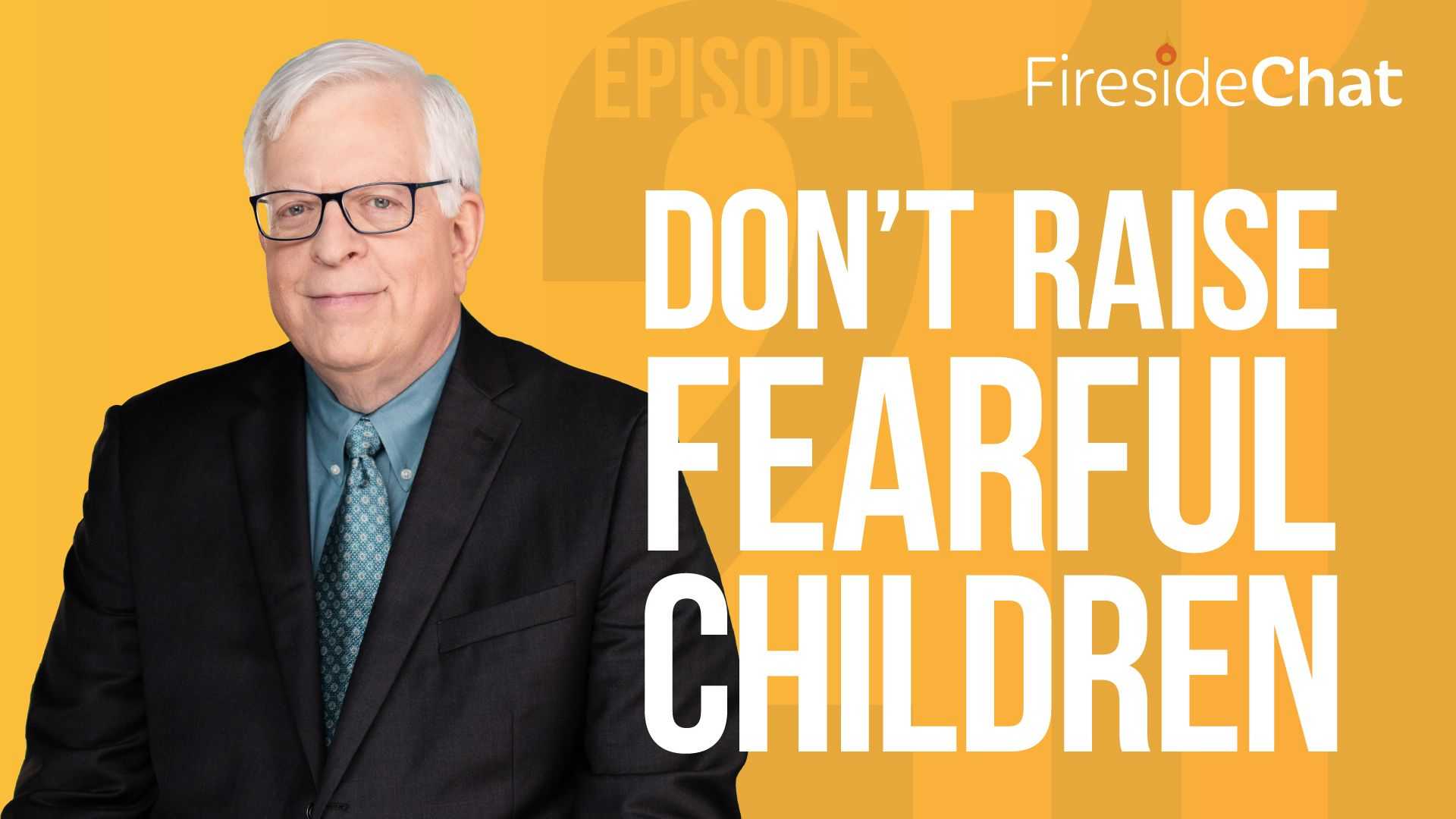 Ep. 211 — Don't Raise Fearful Children