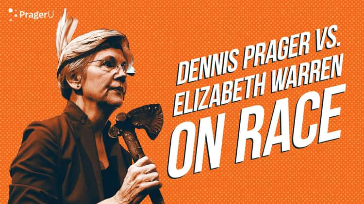 Dennis Prager vs. Elizabeth Warren on Race