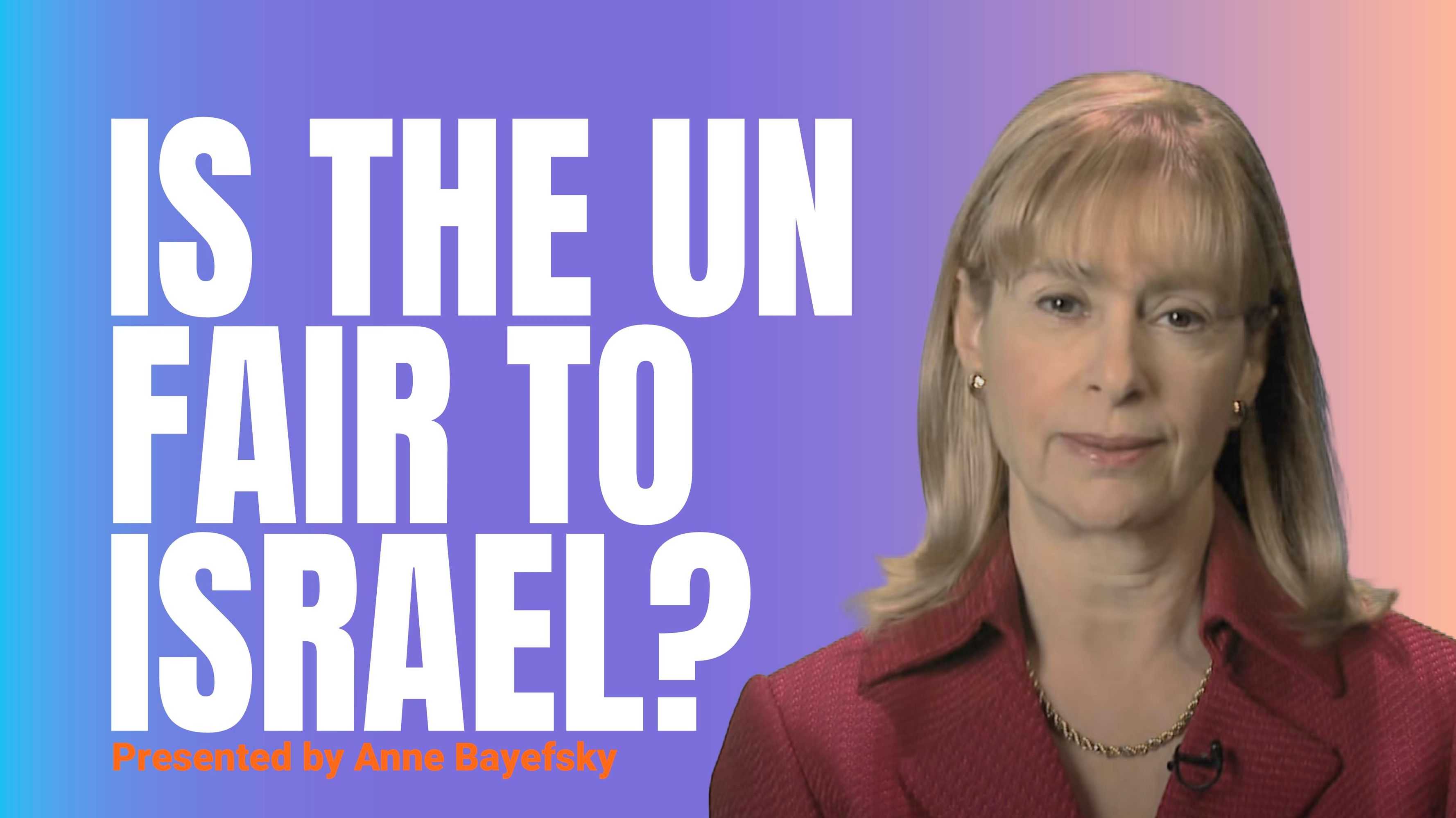 Is the UN Fair to Israel?