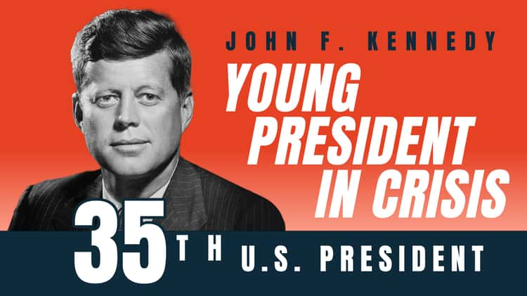 John F. Kennedy: Young President in Crisis