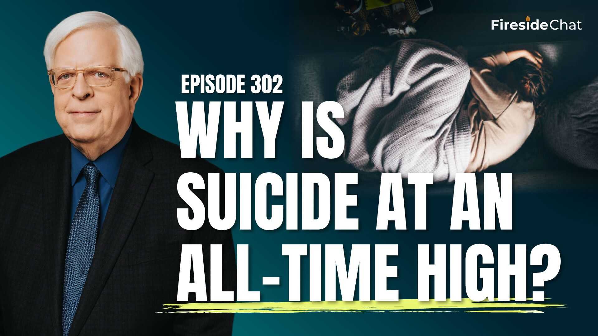 Ep. 302 — Why Is Suicide at an All-Time High?