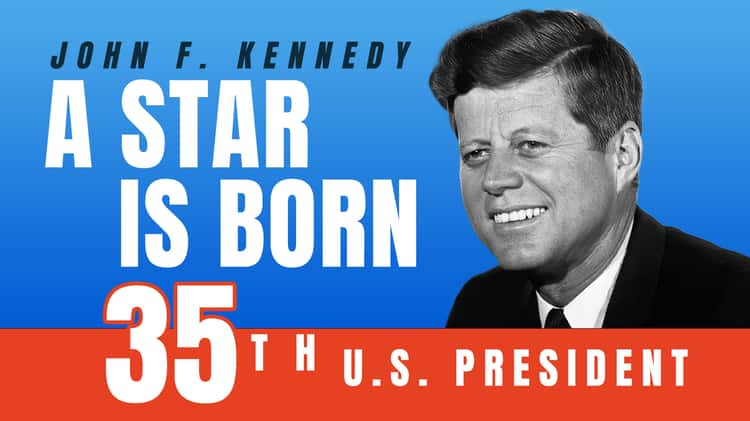 John F. Kennedy: A Star Is Born