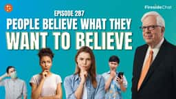 Ep. 287 — People Believe What They Want to Believe