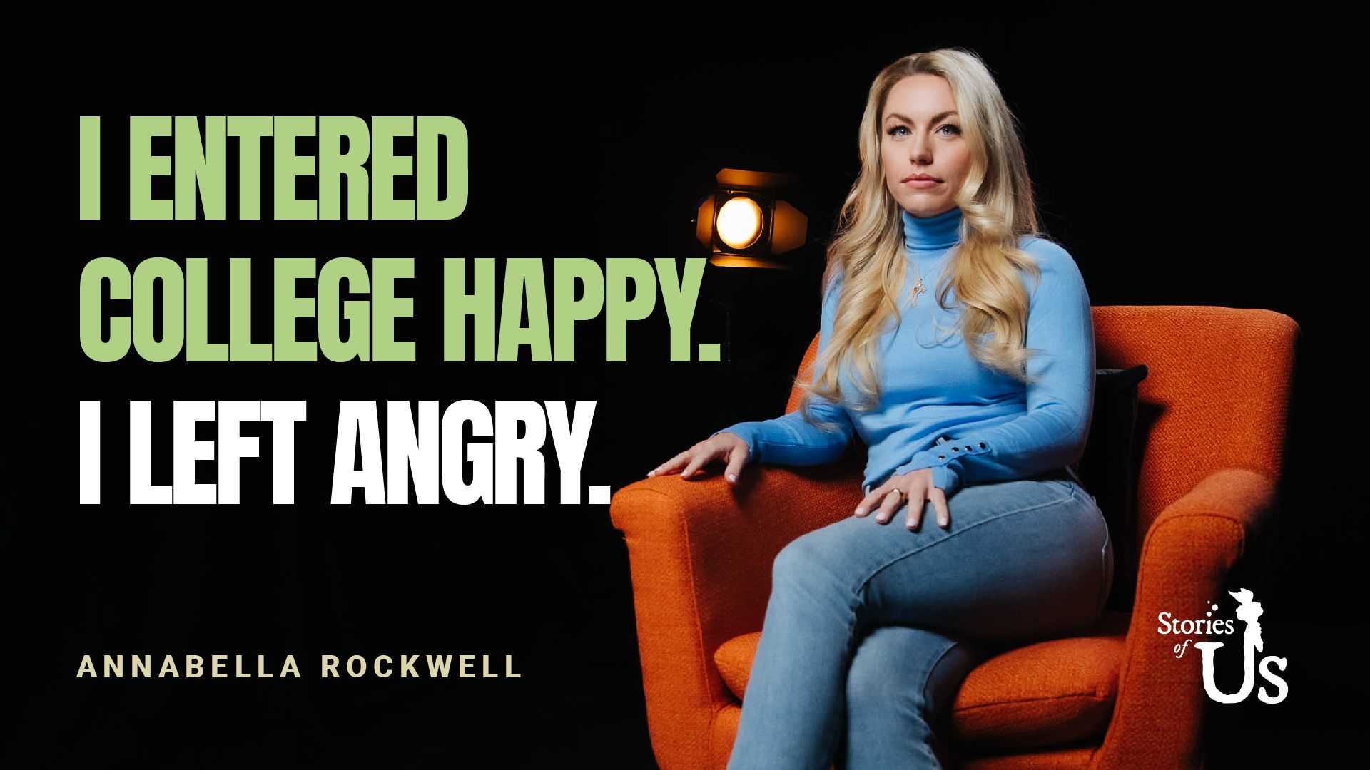 Annabella Rockwell: I Entered College Happy. I Left Angry. 