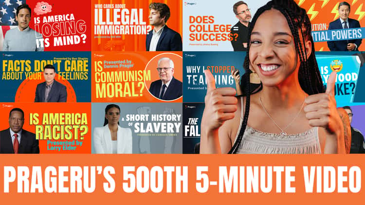 PragerU's 500th 5-Minute Video