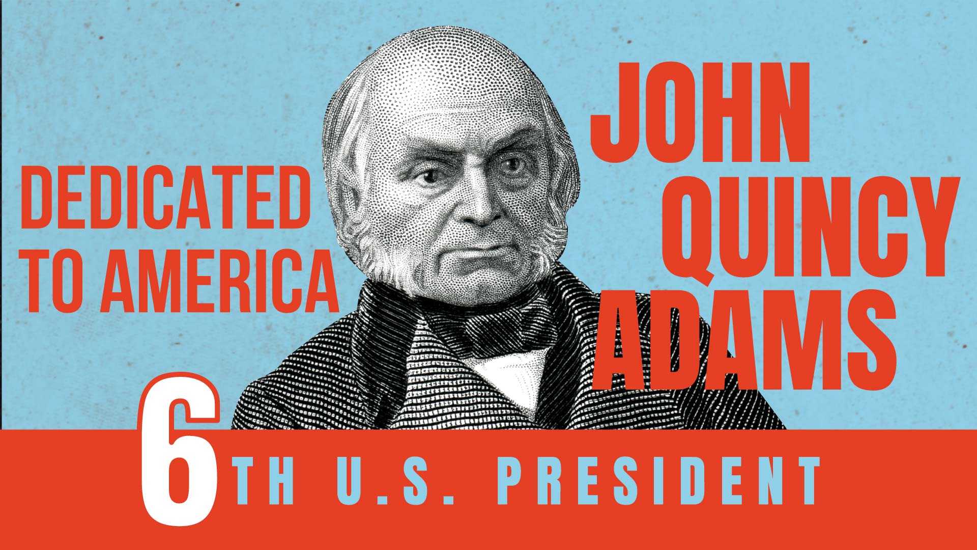 John Quincy Adams: Dedicated to America